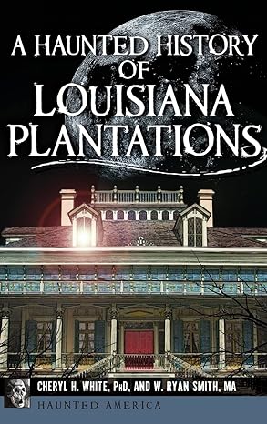 Book A Haunted History of Louisiana Plantations
